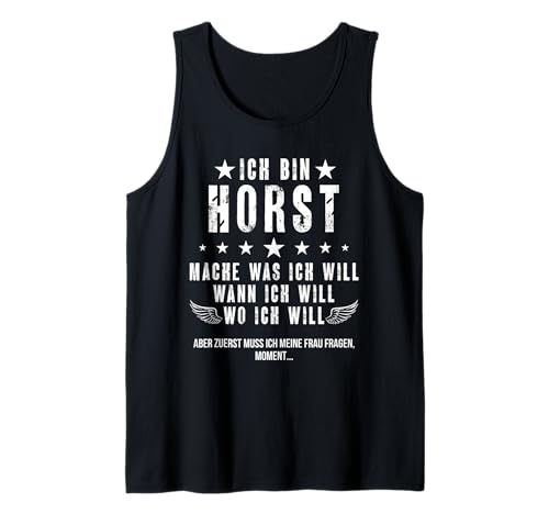 Herren Ich Bin Der Horst Mache Was ich Will Wann Ich Will Namen Tank Top Herren Ich Bin Der Horst Mache Was ich Will Wann Ich Will Namen Tank Top von Lustige Namen Geschenke Herren Frauen