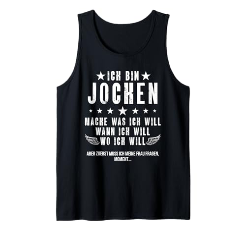 Herren Ich Bin Der Jochen Mache Was ich Will Wann Ich Will Namen Tank Top Herren Ich Bin Der Jochen Mache Was ich Will Wann Ich Will Namen Tank Top von Lustige Namen Geschenke Herren Frauen