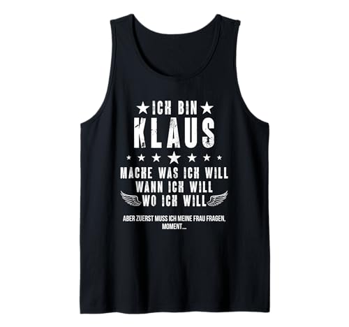 Herren Ich Bin Der Klaus Mache Was ich Will Wann Ich Will Namen Tank Top Herren Ich Bin Der Klaus Mache Was ich Will Wann Ich Will Namen Tank Top von Lustige Namen Geschenke Herren Frauen