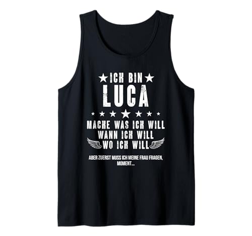 Herren Ich Bin Der Luca Mache Was ich Will Wann Ich Will Namen Tank Top Herren Ich Bin Der Luca Mache Was ich Will Wann Ich Will Namen Tank Top von Lustige Namen Geschenke Herren Frauen