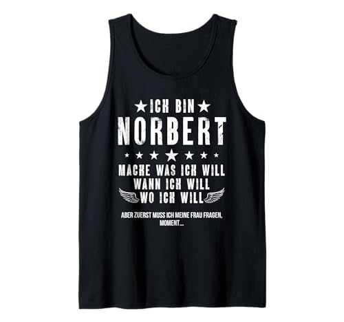Herren Ich Bin Der Norbert Mache Was ich Will Wann Ich Will Namen Tank Top von Lustige Namen Geschenke Herren Frauen