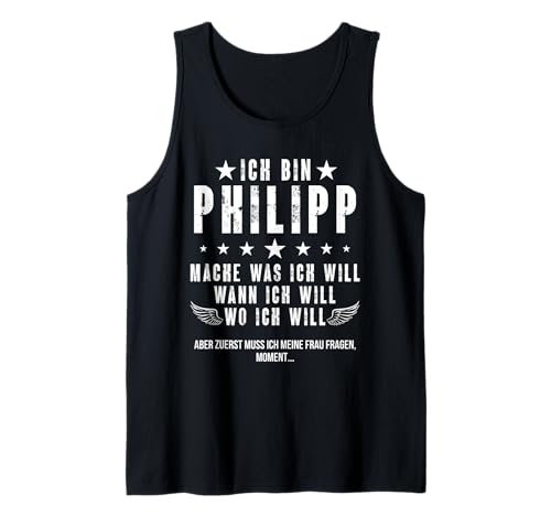 Herren Ich Bin Der Philipp Mache Was ich Will Wann Ich Will Namen Tank Top Herren Ich Bin Der Philipp Mache Was ich Will Wann Ich Will Namen Tank Top von Lustige Namen Geschenke Herren Frauen