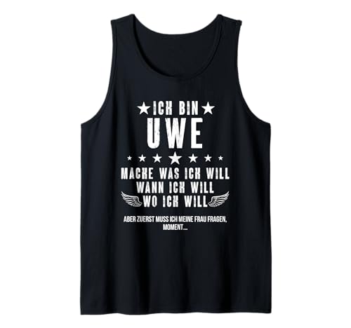 Herren Ich Bin Der Uwe Mache Was ich Will Wann Ich Will Namen Tank Top von Lustige Namen Geschenke Herren Frauen