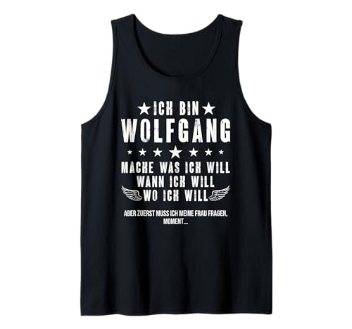 Herren Ich Bin Der Wolfgang Mache Was ich Will Wann Ich Will Namen Tank Top Herren Ich Bin Der Wolfgang Mache Was ich Will Wann Ich Will Namen Tank Top von Lustige Namen Geschenke Herren Frauen