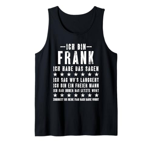 Herren Ich Bin Frank Ich Habe Das Sagen Lustiges Vornamen Tank Top von Lustige Namen Geschenke Herren Frauen