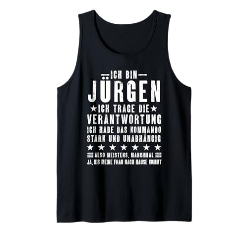 Herren Ich Bin Jürgen Habe Die Verantwortung Lustiges Vornamen Tank Top von Lustige Namen Geschenke Herren Frauen
