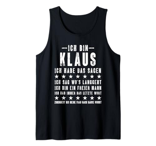 Herren Ich Bin Klaus Ich Habe Das Sagen Lustiges Vornamen Tank Top von Lustige Namen Geschenke Herren Frauen