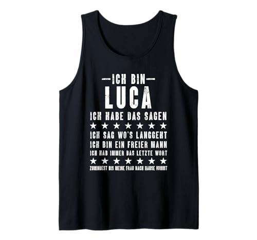 Herren Ich Bin Luca Ich Habe Das Sagen Lustiges Vornamen Tank Top Herren Ich Bin Luca Ich Habe Das Sagen Lustiges Vornamen Tank Top von Lustige Namen Geschenke Herren Frauen