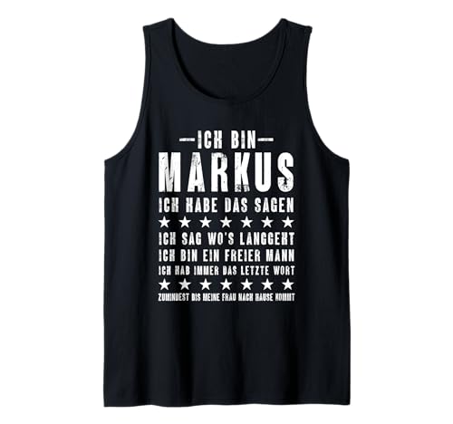 Herren Ich Bin Markus Ich Habe Das Sagen Lustiges Vornamen Tank Top von Lustige Namen Geschenke Herren Frauen