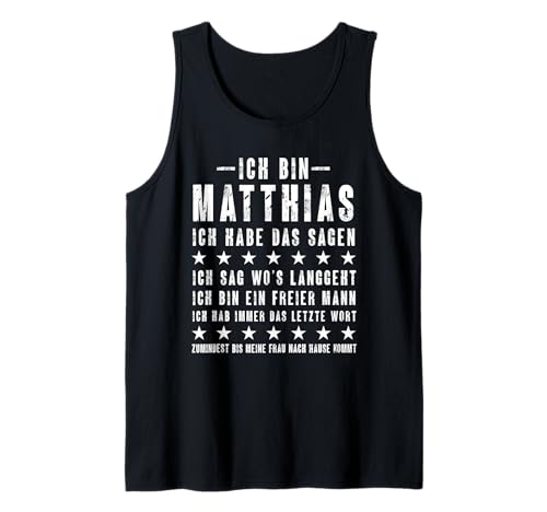 Herren Ich Bin Matthias Ich Habe Das Sagen Lustiges Vornamen Tank Top Herren Ich Bin Matthias Ich Habe Das Sagen Lustiges Vornamen Tank Top von Lustige Namen Geschenke Herren Frauen