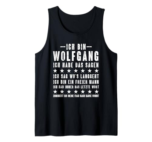 Herren Ich Bin Wolfgang Ich Habe Das Sagen Lustiges Vornamen Tank Top Herren Ich Bin Wolfgang Ich Habe Das Sagen Lustiges Vornamen Tank Top von Lustige Namen Geschenke Herren Frauen