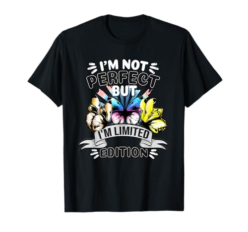 Damen I'm Not Perfect But I'm Limited Edition Fun Spruch T-Shirt Damen I'm Not Perfect But I'm Limited Edition Fun Spruch T-Shirt von Lustige Niemand ist Perfekt Ich bin Einmalig Motif