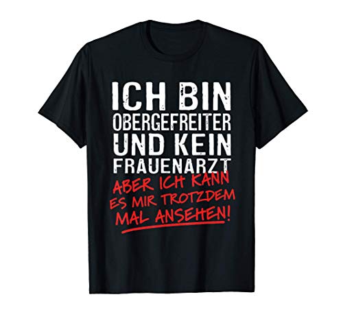 Herren Ich Bin Obergefreiter Und Kein Frauenarzt Soldat T-Shirt Herren Ich Bin Obergefreiter Und Kein Frauenarzt Soldat T-Shirt von Lustige Obergefreiter Geschenke & Sprüche