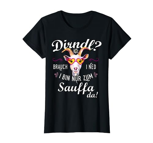 Dirndl Brauch i ned bin zum Saufen da Trachtenshirt Damen T-Shirt von Saufen Dirndl Shirt