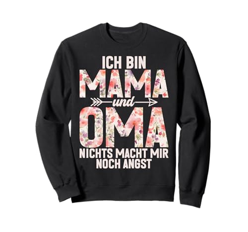 Ich Bin Mama Und Oma Nichts Macht Mir Noch Angst Muttertag Sweatshirt Ich Bin Mama Und Oma Nichts Macht Mir Noch Angst Muttertag Sweatshirt von Lustige Oma Sprüche Muttertagsgeschenk Omi Grandma