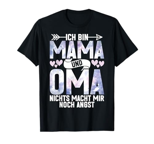 Ich Bin Mama Und Oma Nichts Macht Mir Noch Angst Muttertag T-Shirt Ich Bin Mama Und Oma Nichts Macht Mir Noch Angst Muttertag T-Shirt von Lustige Oma Sprüche Muttertagsgeschenk Omi Grandma