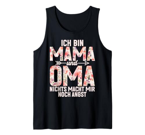 Ich Bin Mama Und Oma Nichts Macht Mir Noch Angst Muttertag Tank Top von Lustige Oma Sprüche Muttertagsgeschenk Omi Grandma