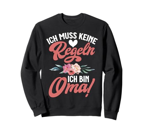 Ich Muss Keine Regeln Ich Bin Oma Muttertag Sprüche Mama Sweatshirt Ich Muss Keine Regeln Ich Bin Oma Muttertag Sprüche Mama Sweatshirt von Lustige Oma Sprüche Muttertagsgeschenk Omi Grandma