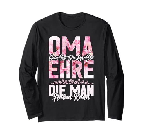Oma Sein Ist Die Größte Ehre Die Man Haben Kann Muttertag Langarmshirt von Lustige Oma Sprüche Muttertagsgeschenk Omi Grandma