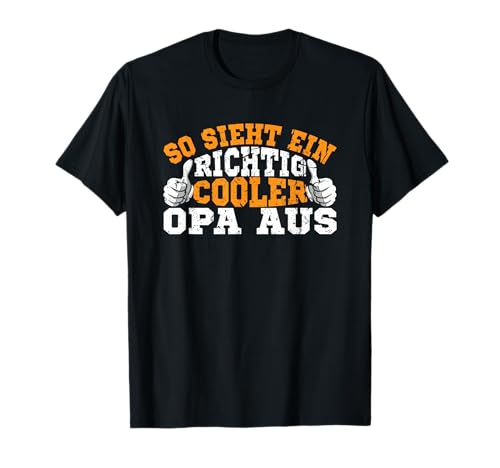 Herren So Sieht Ein Richtig Cooler Opa Aus T-Shirt Herren So Sieht Ein Richtig Cooler Opa Aus T-Shirt von Lustige Opa Spruch Designs