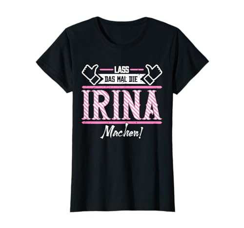Lustige Outfits & Accessoires für Irina | Lass das die Irina machen | Damen T-Shirt Schwarz X-Small Lustige Outfits & Accessoires für Irina | Lass das die Irina machen | Damen T-Shirt Schwarz X-Small von Lustige Outfits & Accessoires für Irina