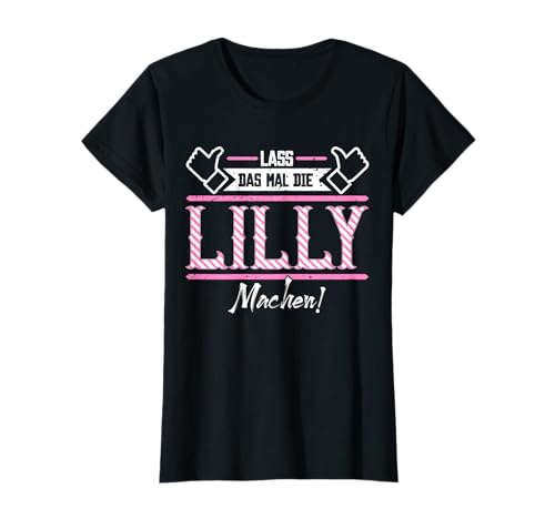 Lustige Outfits & Accessoires für Lilly | Damen T-Shirt Schwarz X-Small U-Ausschnitt Halbarm Klassische Passform Casual Klassisch 'Lass das mal die Lilly machen' von Lustige Outfits & Accessoires für Lilly