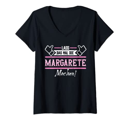 Damen Margarete | Lass das die Margarete machen | Vornamen T-Shirt mit V-Ausschnitt Damen Margarete | Lass das die Margarete machen | Vornamen T-Shirt mit V-Ausschnitt von Lustige Outfits & Accessoires für Margarete