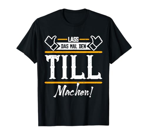 Lustige Outfits & Accessoires für Till | Lass das den Till machen | Vornamen T-Shirt für Männer - Schwarz, S, U-Ausschnitt, Kurzarm Lustige Outfits & Accessoires für Till | Lass das den Till machen | Vornamen T-Shirt für Männer - Schwarz, S, U-Ausschnitt, Kurzarm von Lustige Outfits & Accessoires für Till
