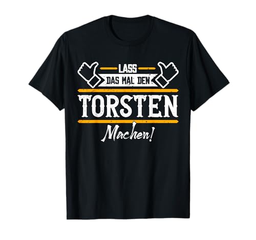 Lustige Outfits & Accessoires für Torsten | Torsten | Lass das den Torsten machen | Vornamen T-Shirt | Herren | Schwarz | S Lustige Outfits & Accessoires für Torsten | Torsten | Lass das den Torsten machen | Vornamen T-Shirt | Herren | Schwarz | S von Lustige Outfits & Accessoires für Torsten