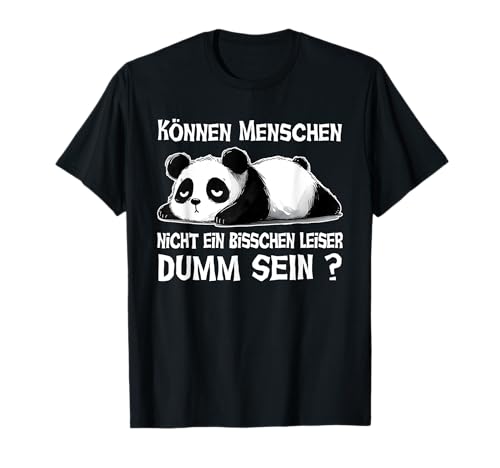 Lustiger Panda Spruch Pandabär Geschenke Damen Herren Panda T-Shirt Lustiger Panda Spruch Pandabär Geschenke Damen Herren Panda T-Shirt von Lustige Panda Tshirt Geschenke