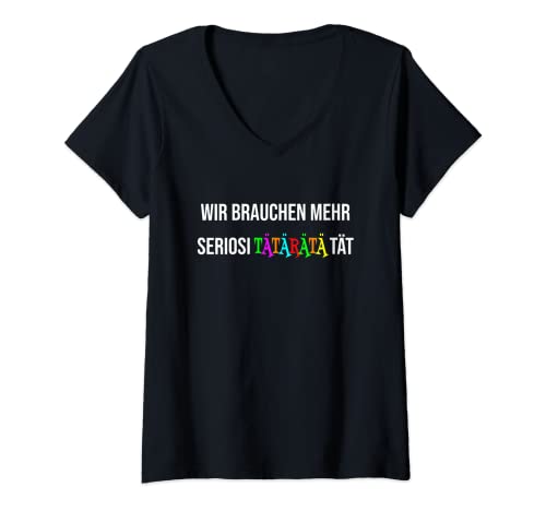 Damen Wir brauchen mehr Seriosität Spruch Nicht so seriös Spaß T-Shirt mit V-Ausschnitt Damen Wir brauchen mehr Seriosität Spruch Nicht so seriös Spaß T-Shirt mit V-Ausschnitt von Lustige Party Sprüche für Karneval und Fasching