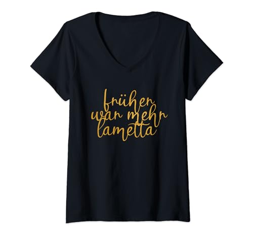 Damen Früher war mehr Lametta Lustig Spruch Weihnachten Damen T-Shirt mit V-Ausschnitt Damen Früher war mehr Lametta Lustig Spruch Weihnachten Damen T-Shirt mit V-Ausschnitt von Lustige Party Weihnachten und Feier Designs