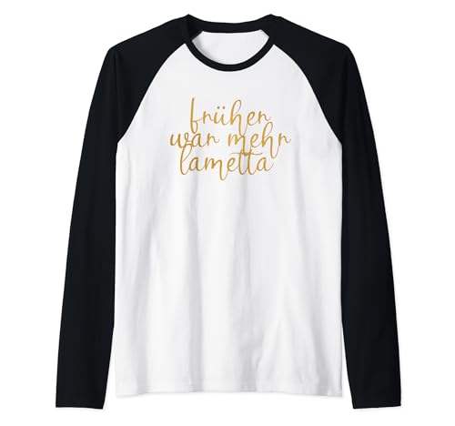 Früher war mehr Lametta Lustig Spruch Weihnachten Damen Raglan Früher war mehr Lametta Lustig Spruch Weihnachten Damen Raglan von Lustige Party Weihnachten und Feier Designs
