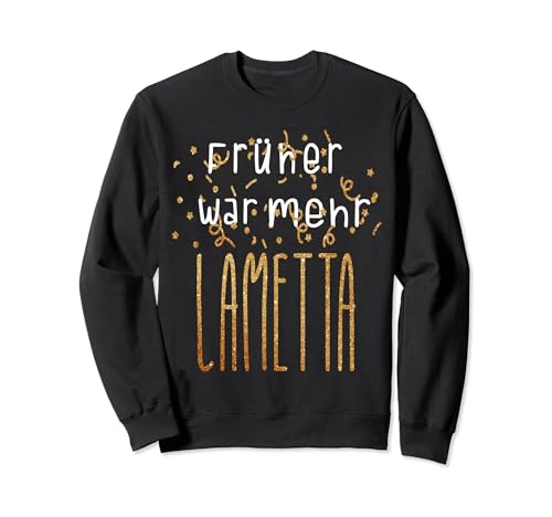 Früher war mehr Lametta Lustig Spruch Xmas Geschenk Damen Sweatshirt Früher war mehr Lametta Lustig Spruch Xmas Geschenk Damen Sweatshirt von Lustige Party Weihnachten und Feier Designs