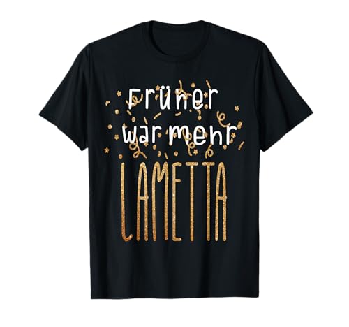 Früher war mehr Lametta Lustig Spruch Xmas Geschenk Damen T-Shirt Früher war mehr Lametta Lustig Spruch Xmas Geschenk Damen T-Shirt von Lustige Party Weihnachten und Feier Designs