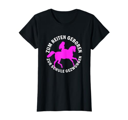 ZUM REITEN GEBOREN ZUR SCHULE GEZWUNGEN Pferde Mädchen T-Shirt ZUM REITEN GEBOREN ZUR SCHULE GEZWUNGEN Pferde Mädchen T-Shirt von Lustige Pferde Reiterin & Reiter Geschenke Outfits