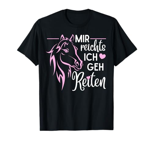 Mir Reichts Ich Geh Reiten - Pferde Mädchen Reitsport Damen T-Shirt von Lustige Pferde Reiterin & Reiter Sprüche Pony
