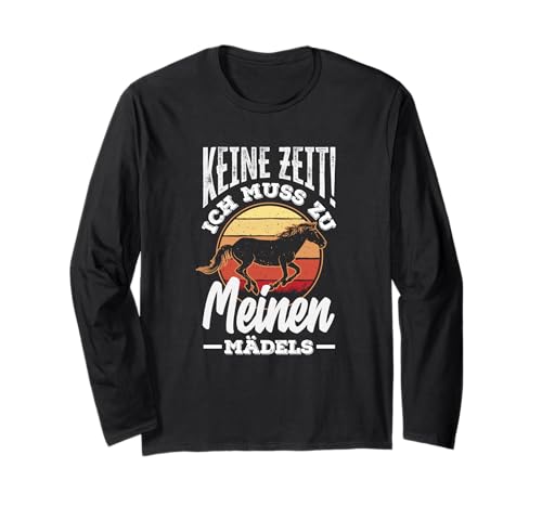 Keine Zeit Ich Muss Zu Meinen Mädels Pferde Langarmshirt Keine Zeit Ich Muss Zu Meinen Mädels Pferde Langarmshirt von Lustige Pferdehalter Geschenke Geschenkideen