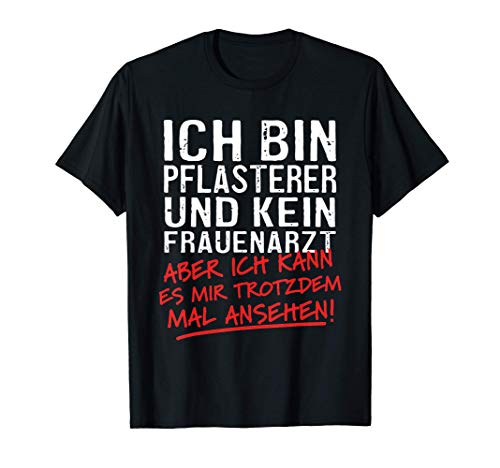 Herren Ich Bin Pflasterer Und Kein Frauenarzt Bauarbeiter T-Shirt Herren Ich Bin Pflasterer Und Kein Frauenarzt Bauarbeiter T-Shirt von Lustige Pflasterer Geschenke & Sprüche