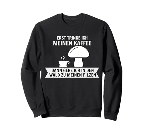 Herren Pilzsammler Pilzfreunde Spruch Geschenk Sweatshirt Herren Pilzsammler Pilzfreunde Spruch Geschenk Sweatshirt von Lustige Pilzsammler Geschenke und Outfits