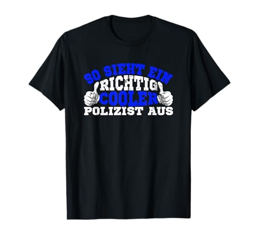 Herren So Sieht Ein Richtig Cooler Polizist Aus Polizei T-Shirt Herren So Sieht Ein Richtig Cooler Polizist Aus Polizei T-Shirt von Lustige Polizei Spruch Designs