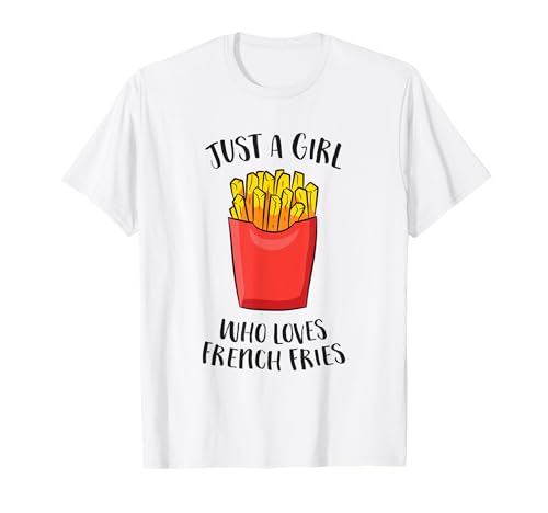 Nur ein Mädchen, das Pommes frites liebt T-Shirt Nur ein Mädchen, das Pommes frites liebt T-Shirt von Lustige Pommes Frites Geschenke