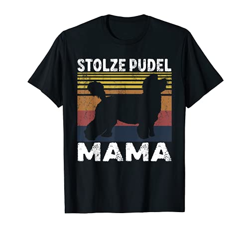 Stolze Pudel Mama Hundeliebhaber Hundebesitzerin Hundemama T-Shirt von Lustige Pudel Sprüche & Hunde Designs