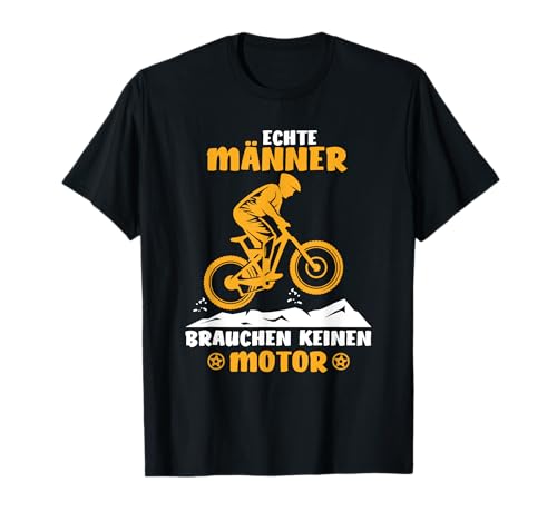 Fahrrad Mountainbike MTB Rad Bike Motiv Echte Männer Motor T-Shirt Fahrrad Mountainbike MTB Rad Bike Motiv Echte Männer Motor T-Shirt von Lustige Radfahrer Sprüche & Motive E-bike Rennrad
