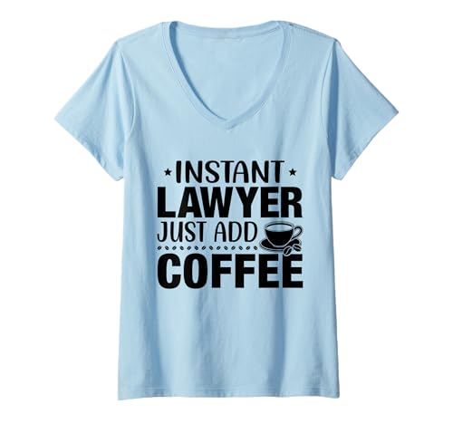 Damen Instant Lawyer Just Add Coffee T-Shirt mit V-Ausschnitt Damen Instant Lawyer Just Add Coffee T-Shirt mit V-Ausschnitt von Lustige Rechtsanwalt Geschenke