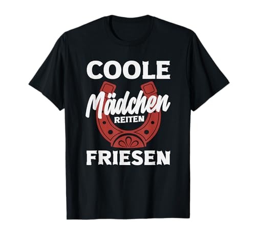 Coole Mädchen Friesen Pferdemädchen Reiten Ponyfans Reiter T-Shirt von Lustige Reitergeschenke für Damen Herren Teenager