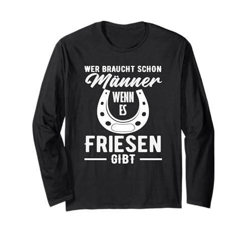 Wer Braucht Schon Männer Pferdemädchen Reiten Reiterin Langarmshirt Wer Braucht Schon Männer Pferdemädchen Reiten Reiterin Langarmshirt von Lustige Reitergeschenke für Damen Herren Teenager