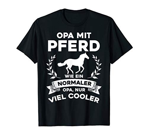Herren Opa mit Pferd - nur cooler - Reitsport Hobby Opi Geschenk T-Shirt von Lustige Reitsport Pferde Geschenkideen für Opa