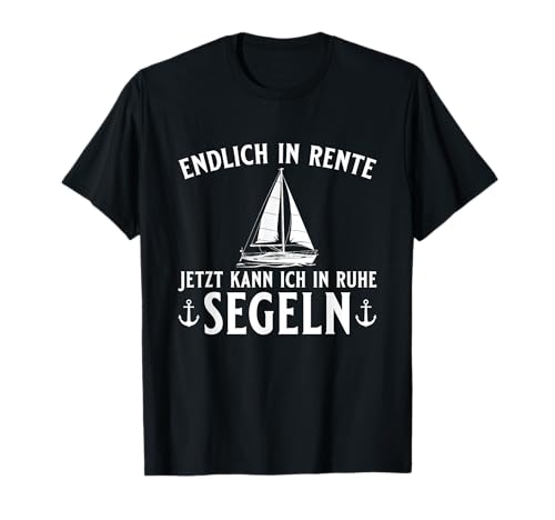Herren Rentner Jetzt kann ich in Ruhe Segeln T-Shirt Herren Rentner Jetzt kann ich in Ruhe Segeln T-Shirt von Lustige Rente Abschied Designs für Kapitäne