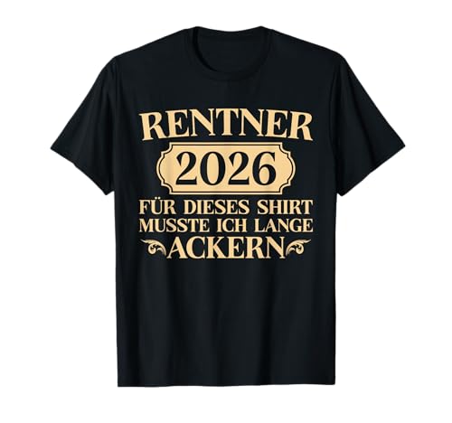 Herren Rentner 2026 Lange Ackern - Rente Abschied T-Shirt Herren Rentner 2026 Lange Ackern - Rente Abschied T-Shirt von Lustige Rente Designs für Papa & Opa